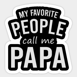 My Favorite People Call Me Papa Sticker